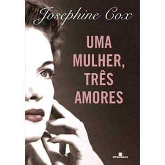Uma Mulher. Três Amores - 1