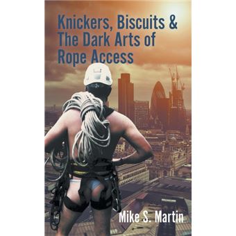 Knickers, Biscuits The Dark Arts Of Rope Access - 1