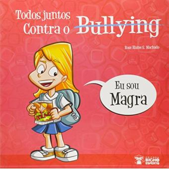 Todos Juntos Contra O Bullyng - Eu Sou Magra - 1