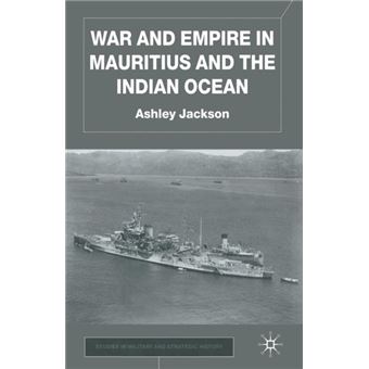 War And Empire In Mauritius And The Indian Ocean - 1