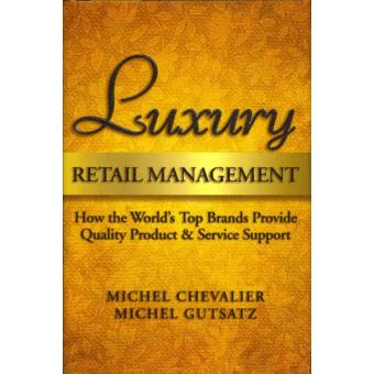 Luxury Retail Management - How the World's Top Brands Provide Quality Product & Service Support - Hardback - 2012 - 1