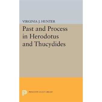 Past And Process In Herodotus And Thucydides 5090 Princeton Legacy Library, 5090 - 1