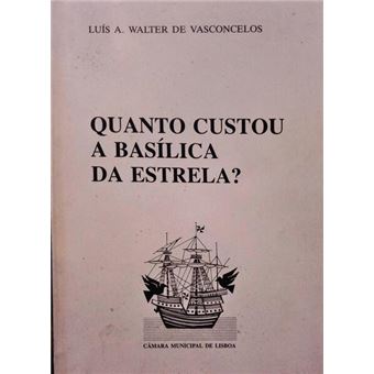 Quanto custou a basílica da estrela? - 1