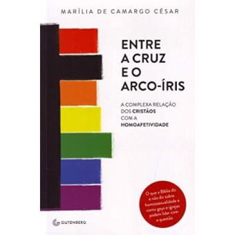 Entre A Cruz E O Arco Iris. A Complexa Relação Dos Cristãos Com A Homoafetividade - 1