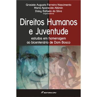 DIREITOS HUMANOS E JUVENTUDE:<br> estudos em homenagem ao bicentenário de Dom Bosco - 1