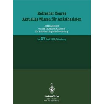 Refresher Course Aktuelles Wissen Fur Anasthesisten 11 Und 12 Juni 2001, Nurnberg 27 Refresher Course  Aktuelles Wissen Fr Ansthesisten - 1