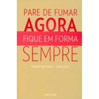 Pare De Fumar Agora, Fique Em Forma Sempre - 1