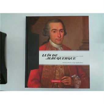 Luis De Albuquerque. Viagens E Governo Na Capitania De Mato Grosso/1771-1791 - 1