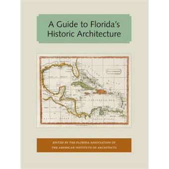 A Guide To Florida'S Historic Architecture Florida And The Caribbean Open Books Series - 1
