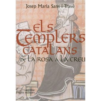 Els Templers Catalans. De La Rosa A La Creu - 1