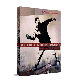 De Lula A Bolsonaro - 1