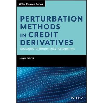 Perturbation Methods In Credit Derivatives Strategies For Efficient Risk Management Wiley Finance - 1