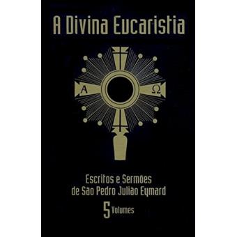 A Divina Eucaristia - 5 Volumes - 1
