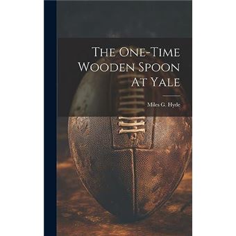 The Onetime Wooden Spoon At Yale - 1