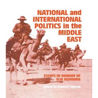 National and International Politics in the Middle East - Essays in Honour of Elie Kedourie - Hardback - 1986 - 1