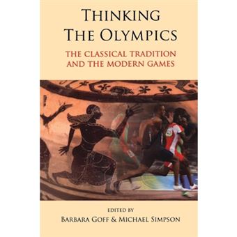 Thinking the Olympics: The Classical Tradition and the Modern Games - Paperback - 2011 - 1