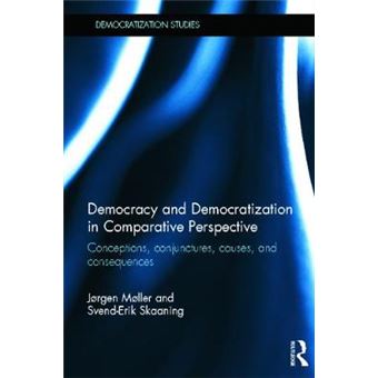 Democracy and Democratization in Comparative Perspective - Conceptions, Conjunctures, Causes and Consequences - Hardback - 2012 - 1