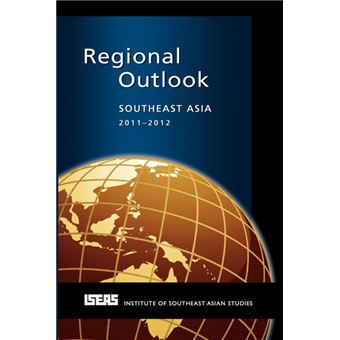 Regional Outlook - Southeast Asia 2011-2012 - Paperback / softback - 2011 - 1