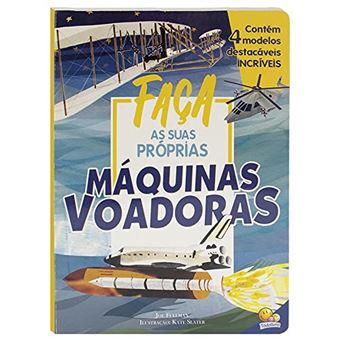 Faça Suas Próprias Máquinas Voadoras - 1