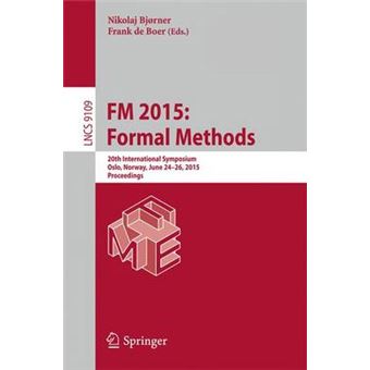 FM 2015: Formal Methods - 20th International Symposium, Oslo, Norway, June 24-26, 2015, Proceedings - Paperback - 2015 - 1