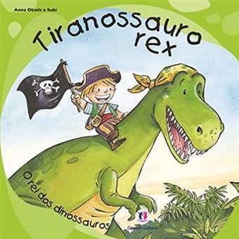 Tiranossauro Rex: O Rei Dos Dinossauros - 1