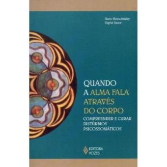 Quando a Alma Fala Através do Corpo - 1