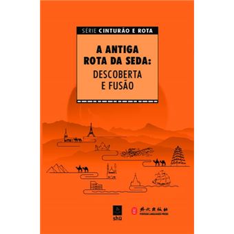 A Antiga Rota Da Seda: Descoberta E Fusão - 1