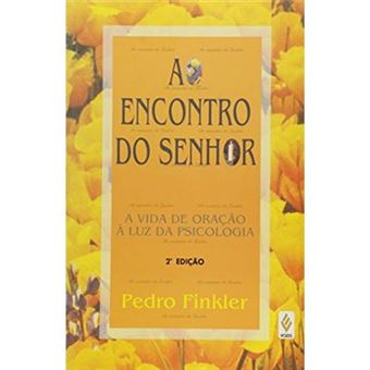 Ao Encontro Do Senhor. Vida Oração A Luz Psicologia - 1