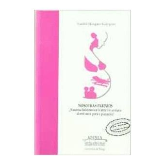 Nosotras parimos ¿nosotras decidimos en la atención sanitari - 1