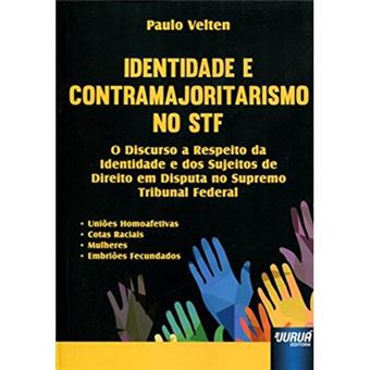 Identidade E Contramajoritarismo No Stf. O Discurso A Respeito Da Identidade E Dos Sujeitos De Direito Em Disputa - 1