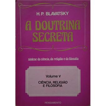 A doutrina secreta volume v: ciência, religião e filosofia. - 1