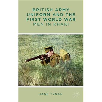 British Army Uniform and the First World War - Men in Khaki - Hardback - 2013 - 1