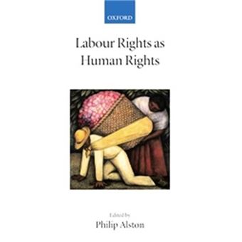 Labour Rights As Human Rights, Collected Courses Of The Academy Of European Law - 1