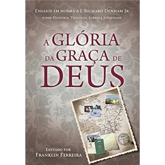 A Glória da Graça de Deus - 1