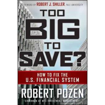 Too Big to Save - How to Fix the U.S. Financial System - Hardback - 2009 - 1