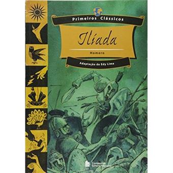 Ilíada - Coleção Primeiros Clássicos - 1