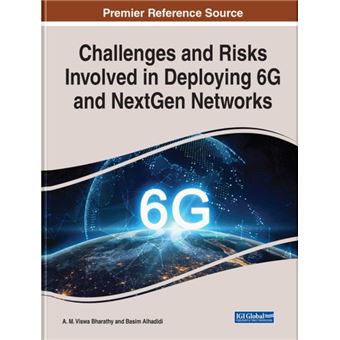 Handbook Of Research On Challenges And Risks Involved In Deploying 6G And Nextgen Networks By Igi Global - 1