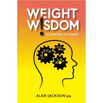 Weight Wisdom A Lighter Way Of Thinking - 1