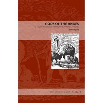 Gods of the Andes - An Early Jesuit Account of Inca Religion and Andean Christianity - Paperback - 2011 - 1