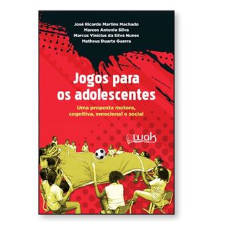 Jogos Para Os Adolescentes - Uma Proposta Motora Emocional E Social - 1