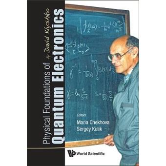 Physical Foundations of Quantum Electronics by David Klyshko - Hardback - 2010 - 1
