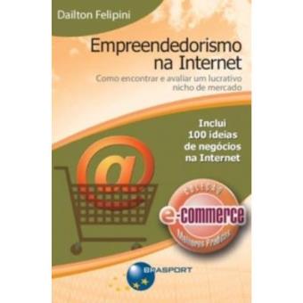 Empreendedorismo Na Internet : Como Encontrar E Avaliar Um Lucrativo Nicho De Mercado - 1