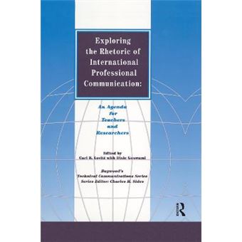 Exploring The Rhetoric Of International Professional Communication An Agenda For Teachers And Researchers Baywoods Technical Communicati - 1