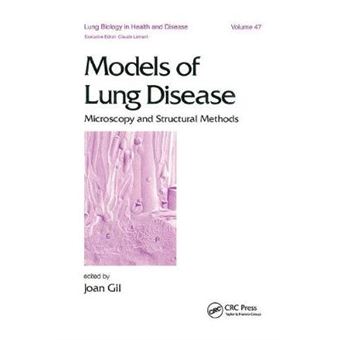 Models Of Lung Disease Microscopy And Structural Methods 47 Lung Biology In Health And Disease - 1
