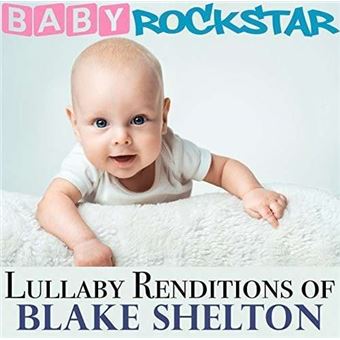 Lullaby Renditions Of Blake Shelton - 1
