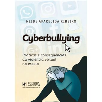 Cyberbullying: Práticas e Consequências da Violência Virtual na Escola - 1