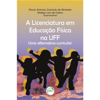 A LICENCIATURA EM EDUCAÇÃO FÍSICA NA UFF:  uma alternativa curricular - 1