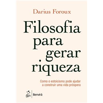 Filosofia Para Gerar Riqueza-Como O Estoicismo Pode Ajudar A Construir Uma Vida Próspera - 1