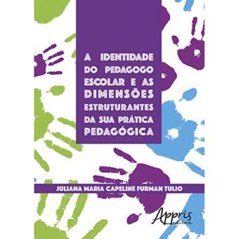 A Identidade do Pedagogo Escolar e as Dimensões Estruturantes da Sua Prática Pedagógica - 1