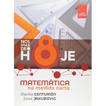 Nos Dias de Hoje. Matemática na Medida Certa. 8º Ano - 1